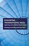 Evaluating transnational NGOs : legitimacy, accountability, representation