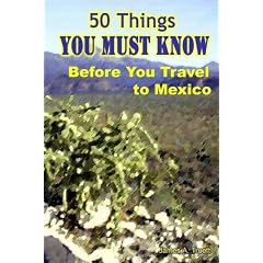 50 Things You Must Know Before You Travel to Mexico