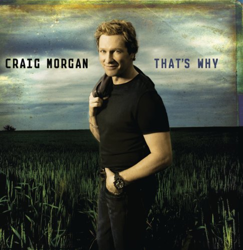 Craig Morgan - Thats Why - Zortam Music