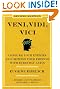 Veni, Vidi, Vici: Conquer Your Enemies and Impress Your Friends with Everyday Latin