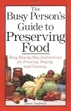 The Busy Person's Guide to Preserving Food