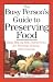The Busy Person's Guide to Preserving Food: Easy Step-by-Step Instructions for Freezing, Drying, and Canning by Janet Chadwick