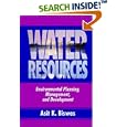 Water Resources: Environmental Planning, Management and... by Asit K. Biswas