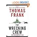 The Wrecking Crew: How Conservatives Ruined Government, Enriched Themselves, and Beggared the Nation