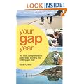 Your Gap Year (Your Gap Year: The Most Comprehensive Guide to an Exciting)