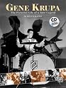 Gene Krupa: The Pictorial Life of a Jazz Legend