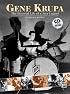 Gene Krupa: The Pictorial Life of a Jazz Legend