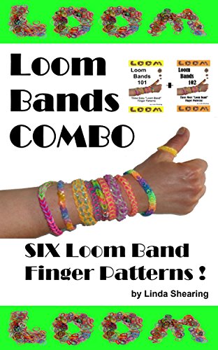 Loom Bands Combo! Six Loom Band Finger Patterns.: Six Loom Band Jewelry Patterns To Make By Hand... Without A Loom!