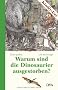Warum sind die Dinosaurier ausgestorben?