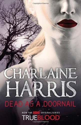 From Dead to Worse: A True Blood Novel: 8 (Sookie Stackhouse series) by Charlaine Harris (2010-02-11)