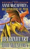 Dragonheart: Anne McCaffrey's Dragonriders of Pern (Dragonriders of Pern, The)