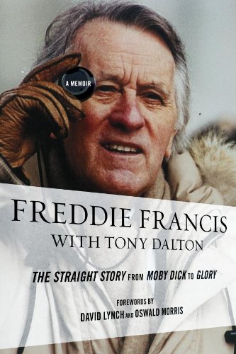 Freddie Francis: The Straight Story from Moby Dick to Glory, a Memoir