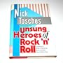 Unsung Heroes of Rock N Roll: The Birth of Rock 'n' Roll in the Dark and Wild Years Before Elvis