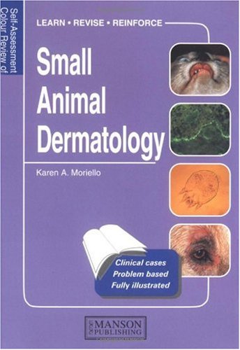 Small Animal Dermatology (Self-assessment Colour Review)