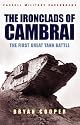 The Ironclads of Cambrai: The First Great Tank Battle (Cassell Military Paperbacks)