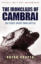 The Ironclads of Cambrai: The First Great Tank Battle (Cassell Military Paperbacks)