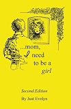 Mom I Need to be a Girl