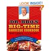 Dr. BBQ's Big-Time Barbecue Cookbook: A Real Barbecue Champion Brings the Tasty Recipes and Juicy Stories of the Barbecue Circuit to Your Backyard