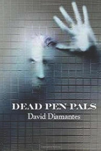 Dead Pen Pals by David Diamantes