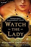 Watch the Lady: A Novel