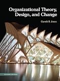 Organizational Theory, Design, and Change (7th Edition)