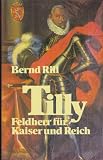 Produkt-Bild: Tilly. Feldherr f&uuml;r Kaiser und Reich