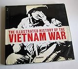 The illustrated history of the Vietnam Wars