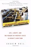 The Celebration Chronicles: Life, Liberty, and the Pursuit of Property Value in Disney's New Town