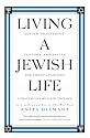 Living a Jewish Life, Updated and Revised Edition: Jewish Traditions, Customs, and Values for Today's Families