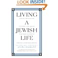 Living a Jewish Life, Updated and Revised Edition: Jewish Traditions, Customs, and Values for Today's Families by Anita Diamant and Howard Cooper