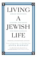 Living a Jewish Life, Updated and Revised Edition: Jewish Traditions, Customs, and Values for Today's Families
