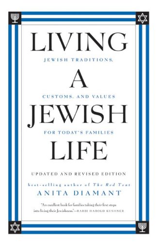 Living a Jewish Life, Updated and Revised Edition: Jewish Traditions, Customs, and Values for Today s Families