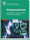 Rontgenanatomie: Normalbefunde in Rontgen, CT, MRT, Ultraschall und Szintigraphie