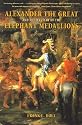 Alexander the Great and the Mystery of the Elephant Medallions (Hellenistic Culture and Society)