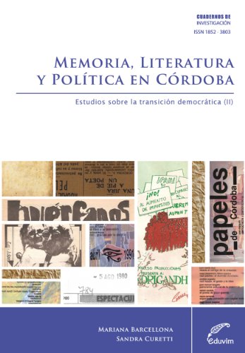 Memoria, literatura y política en Córdoba. Estudios sobre la transición democrática II (Cuadernos de Investigación) (Spanish Edition)