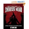 Becoming a Synthesizer Wizard: From Presets to Power User