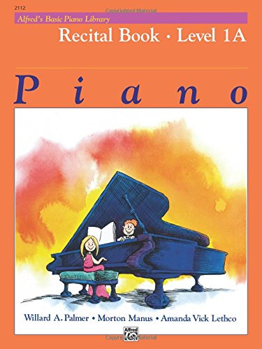 Alfred's Basic Piano Library: Recital Book, Level 1A