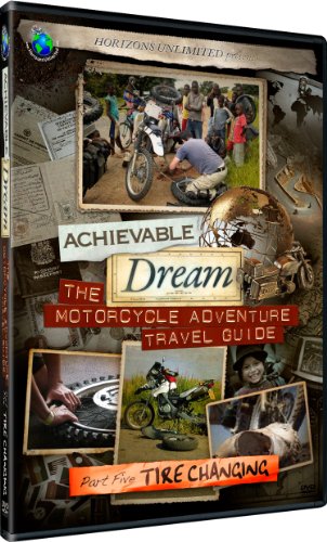 Achievable Dream – Motorcycle Adventure Travel Guide – Tire Changing!