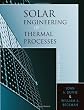 Solar Engineering of Thermal Processes