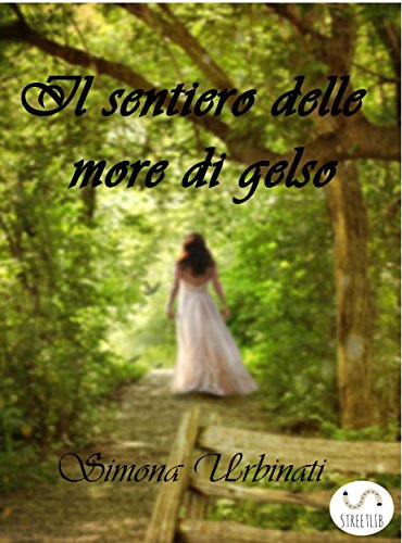 Il sentiero delle more di gelso (Italian Edition)