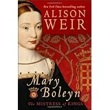 Mary Boleyn: The Mistress of Kings ~ Alison Weir