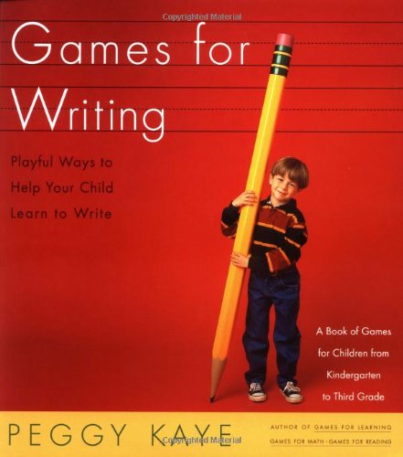 Games for Writing: Playful Ways to Help Your Child Learn to Write