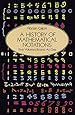 A History of Mathematical Notations (Dover Books on Mathematics)