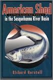  : American Shad in the Susquehanna River Basin: A Three-Hundred-Year History (Keystone Books)