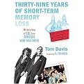 Thirty-Nine Years of Short-Term Memory Loss (Hardcover)
