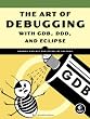 The Art of Debugging with GDB, DDD and Eclipse: For Professionals and Students