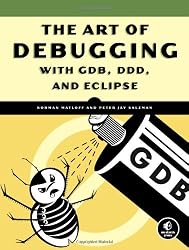 The Art of Debugging with GDB, DDD, and Eclipse