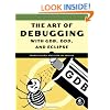 The Art of Debugging with GDB, DDD, and Eclipse