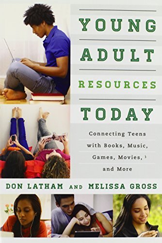 Young Adult Resources Today: Connecting Teens with Books, Music, Games, Movies, and More by Latham, Don, Gross, Melissa (2014) Paperback