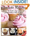 Cupcake Recipes - How to bake cup cakes and fairy cakes Like A Pro
